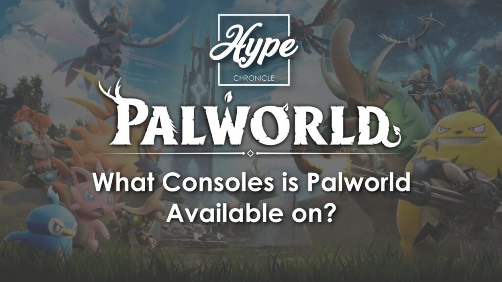 What Consoles is Palworld Available on